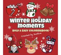 Winter Holiday Moments: Bold & Easy Coloring Book: 40 Cozy and Festive Designs for Relaxation, Mindfulness & Holiday Fun