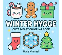 Winter Hygge: Cute & Easy Winter Coloring Book with Cozy Holiday Designs for Kids and Adults