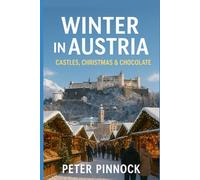 Winter in Austria 2025-2026: Castles, Christmas & Chocolate