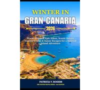 Winter in Gran Canaria 2026: Warm Beaches, Epic Hikes, Scenic Drives, Coastal Towns and Sunny Escapes for a Relaxed Island Adventure