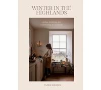 Winter in the Highlands: Eating, Drinking and Celebrating in Scotland