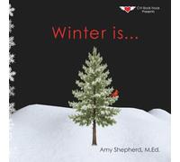 Winter is...: A Joyful Exploration of Winter Through Rhythm, Repetition, and Inclusive Design: 4 (Seasons are...)