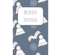 Winter Journal: Blank Notebook for Cozy Notes, Poems, Reflections & Mindful Writing | Winter Themed Notebook for Writing, Sketching & Capturing Seasonal Memories