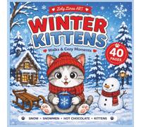Winter Kittens Coloring Book: Bold and Easy Coloring Book for Kids | 40 Cute Winter Cat Scenes with Snow, Snowmen, Hot Cocoa, and Cozy Fun