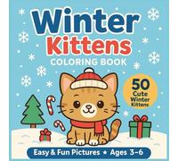 Winter Kittens Coloring Book for Children 3-6: Fun Pictures, Bold And Easy Images, Cute Illustruations!: Cats, Kittens, and Fun Things For Toddlers, ... Fun! (Cute & Fun Coloring For Little Hands)