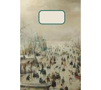 Winter Landscape Lines Notebook: Classic Lined Journal with Hendrick Avercamp’s Dutch Masterpiece - 6x9 inch, 120 Pages