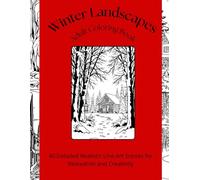 Winter Landscapes - Adult Coloring Book: 40 Detailed Realistic Line Art Scenes for Relaxation and Creativity