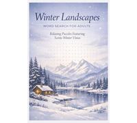 Winter Landscapes Word Search for Adults: Relaxing Puzzles Featuring Scenic Winter Vistas
