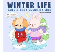 Winter Life Color by Line: Bold and Easy Coloring Book for Adults and Kids with Cozy Hygge Moments, Fuzzy Animals, Christmas Vibes and Holiday Scenes (Color by Line Coloring Book)