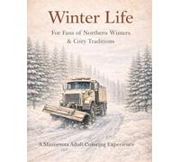 Winter Life: For Fans of Northern Winters & Cozy Traditions