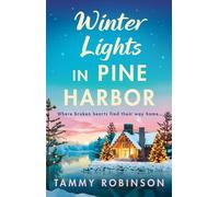 Winter Lights in Pine Harbor: A BRAND NEW cozy small-town romance of love and fresh beginnings