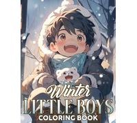 Winter Little Boys Coloring Book: Adorable Cuties Coloring Pages With Joy Kids, Holiday Scenes, Frosty Adventures And More For All Ages To Color Fun & Unwind