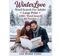 Winter Love Word Search For Adults Large Print 1300+ Word Search 85 Puzzles: Snowy Romance, Love Under Snow, Snowflake Love.