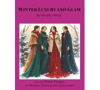 Winter Luxury and Glam: Luxury Winter Designs for Mindful Coloring and Style Lovers