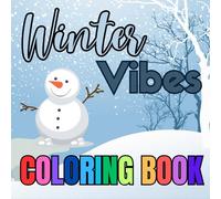 Winter Magic Coloring Book: Relaxing Snowy Scenes and Festive Fun for All Ages