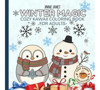 Winter Magic - Cozy Kawaii Coloring Book for Adults: 30 Cute and Cozy Winter Coloring Pages with Snowy Animals, Penguins, Owls, Foxes, and Festive ... Stress Relief Coloring Book for Adults