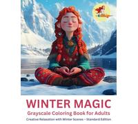 Winter Magic Grayscale Coloring Book for Adults: Creative Relaxation with Winter Scenes - Standard Edition (Without Color Guide) (Winter Magic Coloring Books)