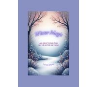 Winter Magie: Lass deiner Fantasie freien Lauf mit der Welt der Farben