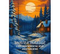 Winter-Malbuch für Erwachsene und Jugendliche: 40 kreative Illustrationen mit verschneiten Landschaften, festlichen Motiven und stimmungsvollen Szenen ... für Kinder ab 10, Jugendliche & Erwachsene)