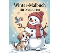Winter Malbuch für Senioren: 50 große Wintermotive zum Ausmalen - ideales Geschenk für Oma und Opa