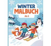Winter Malbuch: Winter Malbuch für Jungs und Mädchen ab 5 Jahren.