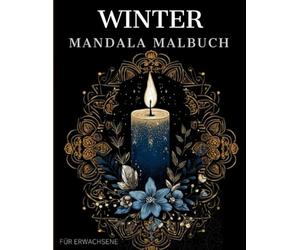 Winter Mandala Malbuch: Winter Ausmalbuch mit Weihnachts Mandala-Motiven für Senioren und Erwachsene
