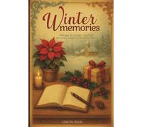 WINTER MEMORIES: A Warm and Nostalgic Christmas Journal with Emotional Victorian Artwork for Holiday Memories, Cozy Winter Writing, Heartfelt Reflections, and a Meaningful Christmas Gift