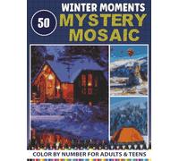 Winter Moments 50 Mystery Mosaic: Rectangle Pixel Art Winter Scenes Color by Number Mystery Mosaic - Stress Relief for Adults & Teens