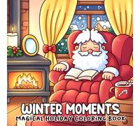 Winter Moments Coloring Book: Cute Season Coloring Pages with Charming Hygge Characters and Easy-to-Color Christmas Scenes for All Ages Relaxation