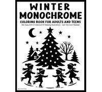 Winter Monochrome: Coloring Book for Adults and Teens - Get away with relaxing illustrations - use just one color! (Monochrome Coloring Books)