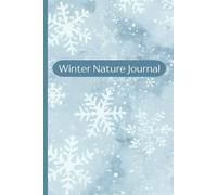 Winter Nature Journal: Blank notebook for writing and drawing in nature