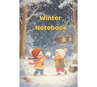 Winter Notebook for Kids: Snowball Fight Scene with 120 Wide-Ruled PagesCozy Winter Writing Book for School Notes, Holiday Gifts, and Everyday Creativity