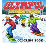 Winter Olympic Games Coloring Book: World Sports Competition Coloring Pages for All Ages Featuring Ice Fields, Snow Arenas, and Athletic Skills to Explore & Haave Fun