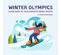 Winter Olympics: A Fun Guide to Your Favorite Snowy Sports