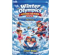 Winter Olympics Almanac for Kids 2026: Cool Fun Facts, Sports Explained, Records, and Team USA at Milan-Cortina