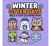 Winter Otter Days: Cozy Hygge-Inspired Bold & Easy Coloring Book for Kids and Adults (Cozy Otter World)