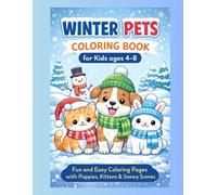 Winter Pets Coloring Book for Kids Ages 4-8: Fun and Easy Coloring Pages with Puppies, Kittens & Snowy Scenes (Winter Fun Coloring Series)