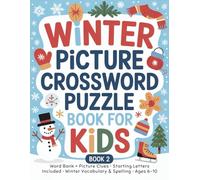 Winter Picture Crosswords for Kids: Book 2 • Word Bank + Picture Clues • Starting Letters Included • Winter Vocabulary & Spelling • Ages 6-10 (Holiday Picture Crosswords for Kids)