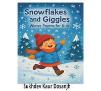 Winter Poems for Children: A Collection of Fun and Heartwarming Rhymes About Snow, Seasons, and Holiday Magic,: Cozy Poems for Kids Ages 2-10 with ... Collection for Children with Fun Read-Aloud