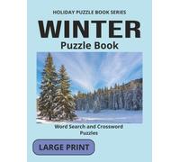 WINTER PUZZLE BOOK: Word Search and Crossword Puzzles With Large Print for Seniors and Adults About Winter, Festivities and more. 8 1/2 by 11 inches, ... And More (Holiday Puzzle Books Series)