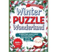 Winter Puzzle Wonderland: A Christmas puzzle Book with Family Party Games for Christmas and the holidays: Fun Family Games & Brain Teasers for the Holiday Season