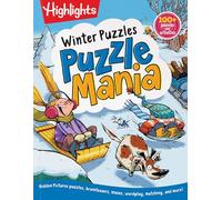 Winter Puzzles: Over 100 Snowy Puzzles, Brainteasers, Mazes, Matching Games and Winter-Themed Crafts for Kids (Highlights Puzzlemania Activity Books)