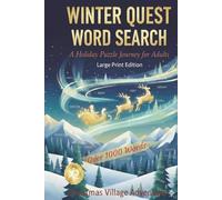 WINTER QUEST WORD SEARCH: Christmas Village Adventure, A Holiday Puzzle Journey for Adults, Large Print Edition | 6x9 inches, 140 pages | 70 puzzles, ... Gift for Vacations, Holidays and Free Times