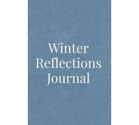 Winter Reflections: A Cozy Guided Journal for Slowing Down, Reflecting, and Resetting