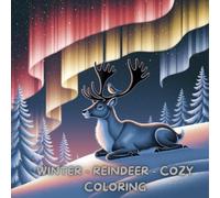 Winter - Reindeer - Cozy - Coloring: Ausmalbuch für Kinder