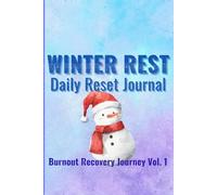 Winter Rest: Daily Reset Journal (Burnout Recovery Journey Vol. 1): Simple Daily Pages to Reset Energy, Drop Stress, and Build Freelance Boundaries (200 pages, 6 x 9 inches, Cream paper)