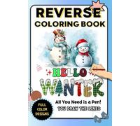 Winter Reverse Coloring Book: Cozy Snowmen and Stunning Watercolor Winter Landscapes for Relaxation, Mindfulness, and Creative Fun: A Seasonal Activity Book for Adults and All Ages