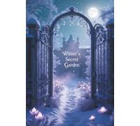 Winter’s Secret Garden: Where Frost Blooms in Moonlight (part of the Winter Moments series) (7" x 10" - near B5 format)