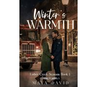 Winter’s Warmth: Ember Creek Seasons Book 1 (An Ember Creek Seasons Romance)