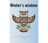 Winter’s Wisdom: A Mindfulness, Blank, Lined Journal from the Animal Inspiration Journal Series.: A Beautifully Designed Folk-Art Owl Notebook for ... and Gentle Reflection From the Go Wild Series